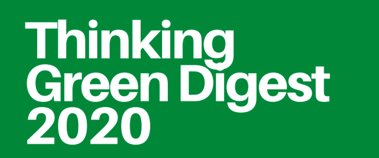 Thinking Green Digest 2019 and 2020