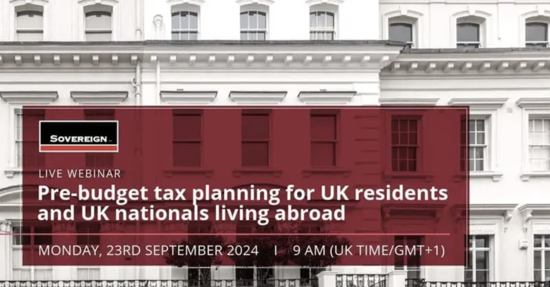 Live Webinar: Pre budget tax planning for UK residents and UK nationals living abroad