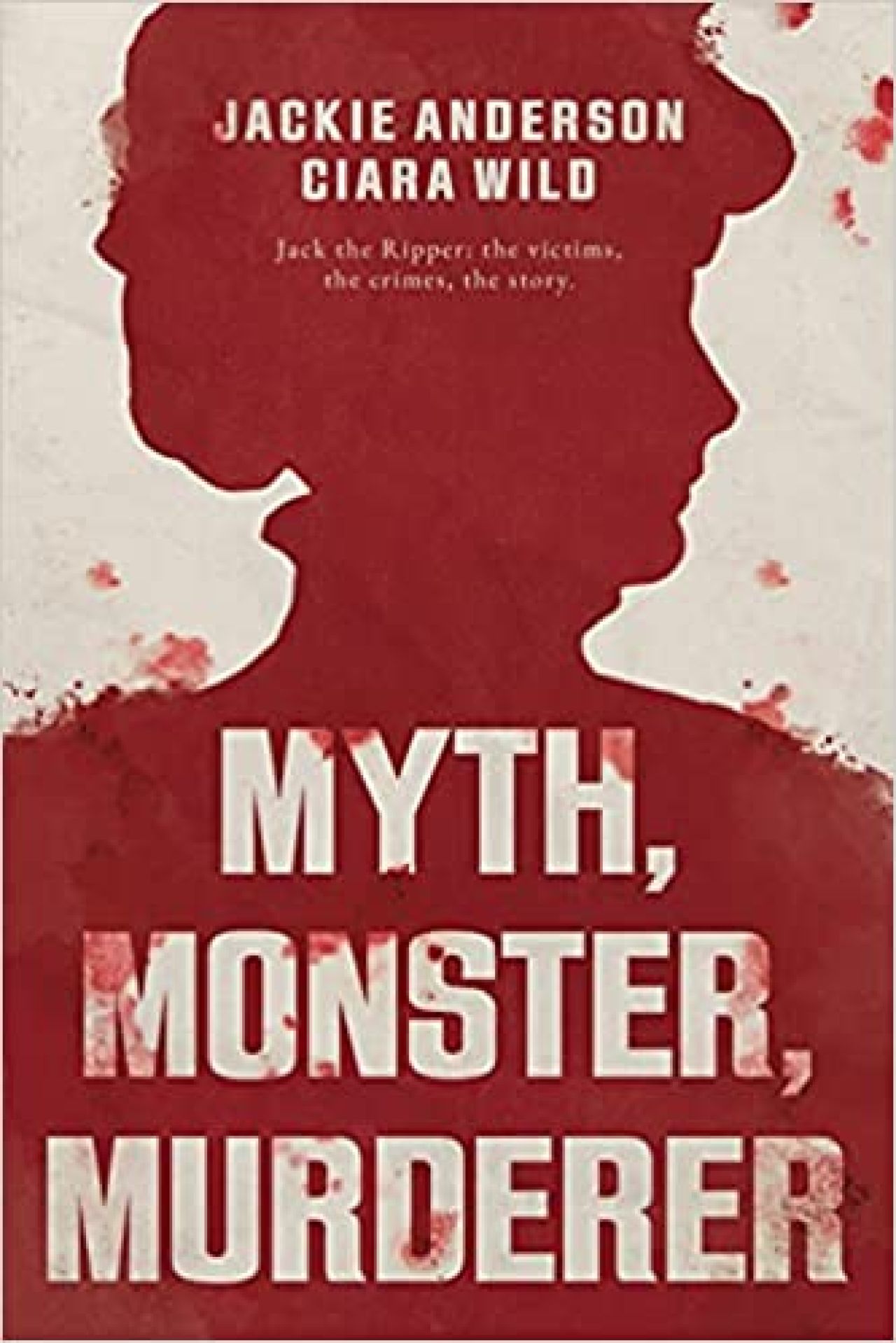 Myth, Monster, Murderer - New Jack The Ripper Book